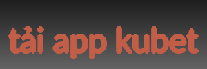 Khám Phá Thế Giới Giải Trí Trực Tuyến Với tải app kubet - Điểm Đến Giải Trí Đa Dạng Và Hấp Dẫn
